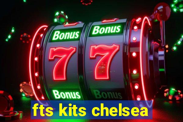 fts kits chelsea